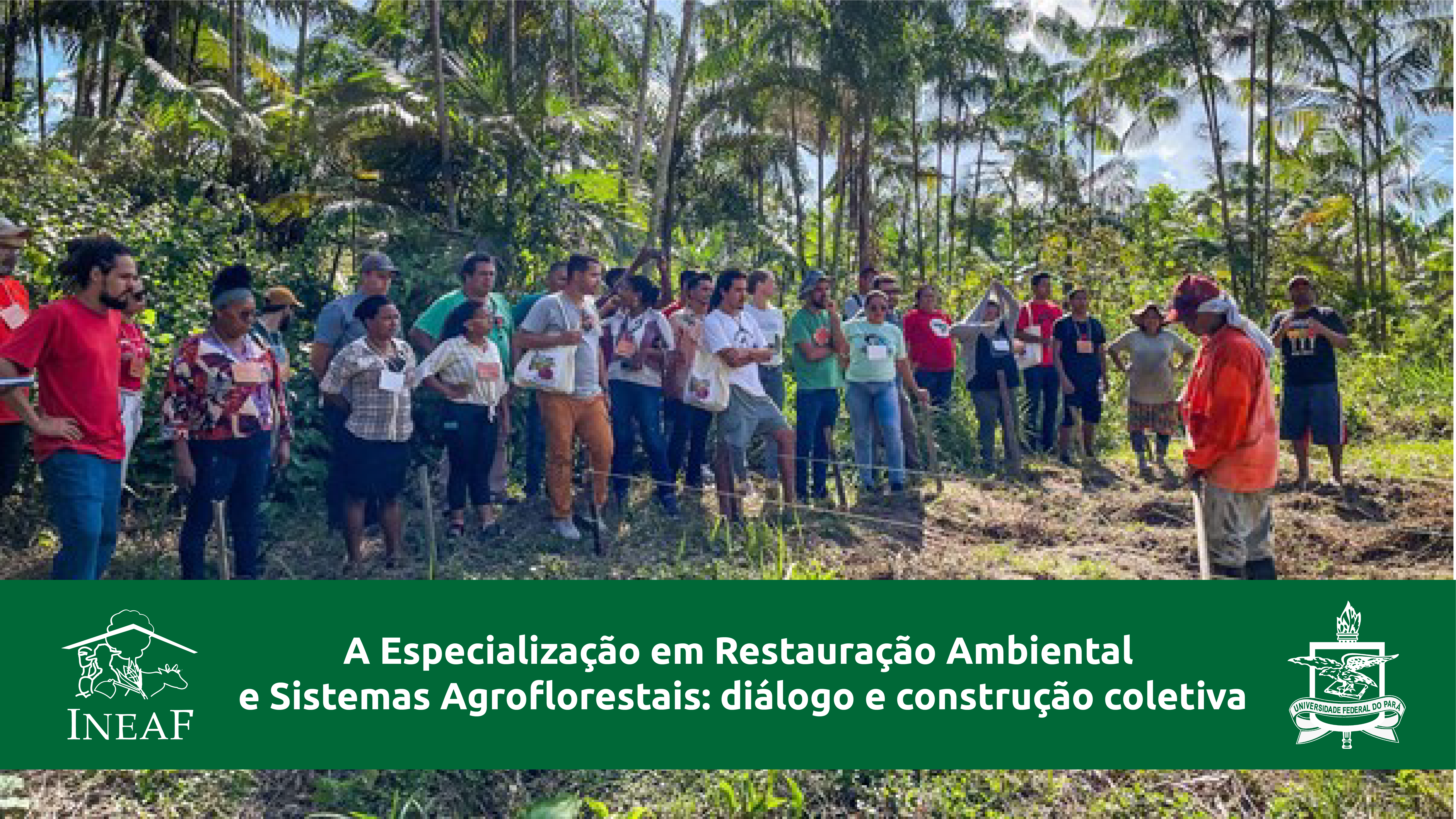 A Especialização em Restauração Ambiental e Sistemas Agroflorestais: diálogo e construção coletiva